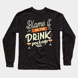 Blame It On The Drink Package Long Sleeve T-Shirt